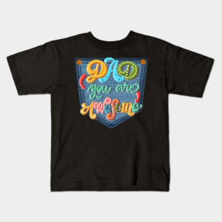 Dad you are awesome Kids T-Shirt